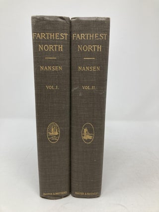 FARTHEST NORTH, BEING A RECORD OF A VOYAGE OF EXPLORATION OF THE SHIP "FRAM" 1893-96 AND OF A FIFTEEN MONTHS' SLEIGH JOURNEY BY DR. NANSEN AND LIEUT. JOHANSON (TWO VOLUMES); Appendix by Otto Sverdrup, Captain of the Fram