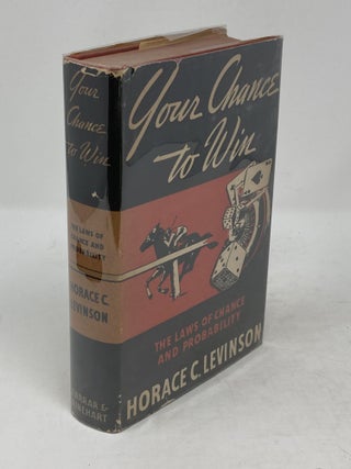 YOUR CHANCE TO WIN : THE LAWS OF CHANCE AND PROBABILITY