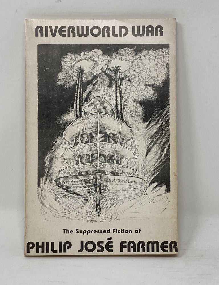 Item #85841 RIVERWORLD WAR : THE SUPPRESSED FICTION OF PHILIP JOSE FARMER (SIGNED). Philip Jose Farmer.