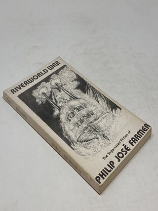 RIVERWORLD WAR : THE SUPPRESSED FICTION OF PHILIP JOSE FARMER (SIGNED)