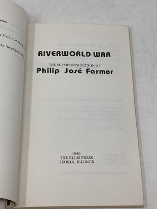 RIVERWORLD WAR : THE SUPPRESSED FICTION OF PHILIP JOSE FARMER (SIGNED)