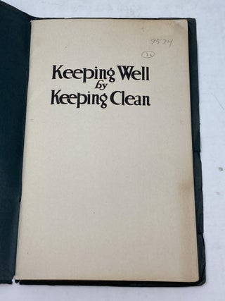 KEEPING WELL BY KEEPING CLEAN