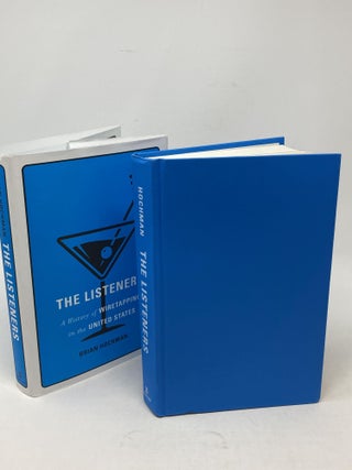 THE LISTENERS : A HISTORY OF WIRETAPPING IN THE UNITED STATES
