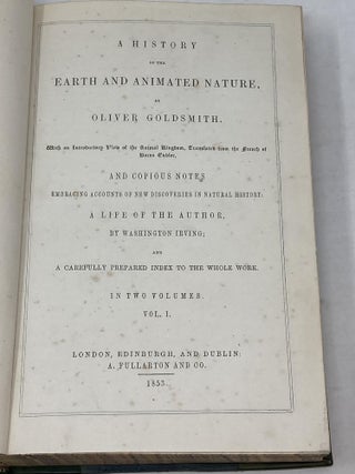 A HISTORY OF THE EARTH AND ANIMATED NATURE (SIX PARTS IN TWO VOLUMES); Wth an Introductory View of the Animal Kingdom, Translated from the French of Baron Cuvier, and Copious Notes Embracing Accounts of New Discoveries in Natural History; A Life of the Author, By Washington Irving; and Carefully Prepared Index to the Whole Work.