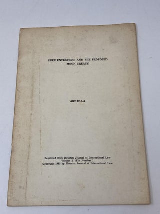 Item #86039 FREE ENTERPRISE AND THE PROPOSED MOON TREATY. Art Dula