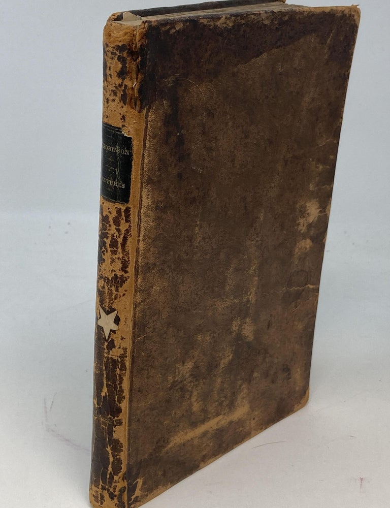 Item #86073 A COURSE OF FIFTEEN LECTURES, ON MEDICAL BOTANY, DENOMINATED THOMSON'S NEW THEORY OF MEDICAL PRACTICE; IN WHICH THE VARIOUS THEORIES THAT HAVE PRECEDED IT ARE REVIEWED AND COMPARED. Samuel Robinson.