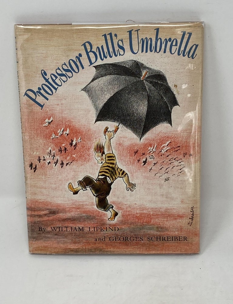 Item #86158 PROFESSOR BULL'S UMBRELLA. William Lipkind, Georges Schreiber.