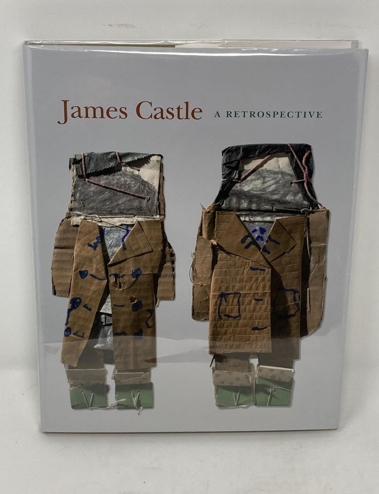 Item #86316 JAMES CASTLE : A RETROSPECTIVE; (Catalogue of an Exhibition at the Philadelphia Museum of Art, Oct. 14, 2008 – January 4, 2009. James Castle, Ann Percy.