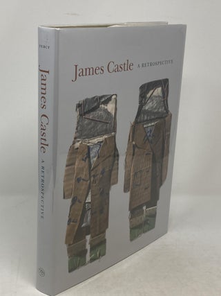 JAMES CASTLE : A RETROSPECTIVE; (Catalogue of an Exhibition at the Philadelphia Museum of Art, Oct. 14, 2008 &ndash; January 4, 2009