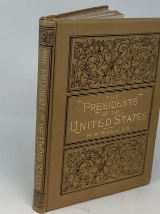 THE PRESIDENTS OF THE UNITED STATES : SKETCHES (ILLUSTRATED BY TWENTY-TWO PORTRAITS)