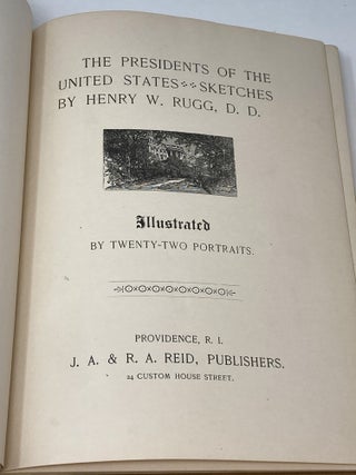 THE PRESIDENTS OF THE UNITED STATES : SKETCHES (ILLUSTRATED BY TWENTY-TWO PORTRAITS)