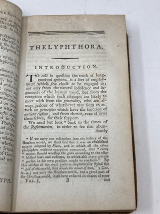 THELYPHTHORA; OR, A TREATISE ON FEMALE RUIN, IN ITS CAUSES, EFFECTS, CONSEQUENCES, PREVENTION, AND REMEDY; CONSIDERED ON THE BASIS OF THE DIVINE LAW: UNDER THE FOLLOWING HEADS, VIZ. MARRIAGE, WHOREDOM, AND FORNICATION, ADULTERY, POLYGAMY, DIVORCE; WITH MANY OTHER INCIDENTAL MATTERS; PARTICULARLY INCLUDING AN EXAMINATION OF THE PRINCIPLES AND TENDENCY OF STAT. 26 GEO. II, C. 33. COMMONLY CALLED THE MARRIAGE ACT, IN TWO VOLUMES (VOLUME I ONLY)