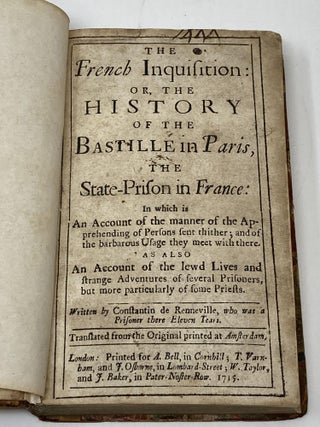 Item #86423 THE FRENCH INQUISITION: OR, THE HISTORY OF THE BASTILLE IN PARIS, THE STATE-PRISON IN...