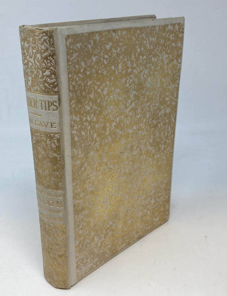 Item #86507 GOLDEN TIPS: A DESCRIPTION OF CEYLON AND ITS GREAT TEA INDUSTRY. Henry W. Cave.
