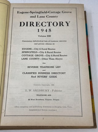 EUGENE - SPRINGFIELD - COTTAGE GROVE - AND LANE COUNTY DIRECTORY 1945, VOLUME XIII; Containing alphabetical lists of business concerns and private citizens of: Eugene -- City & Rural Routes; Springfield -- City and Rural Routes; Cottage Grove -- City and Rural Routes; Lane County -- OIther Than Above. Also Reverse Telephone List and Classified Business Directory and Buyer's Guide