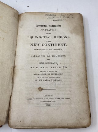 PERSONAL NARRATIVE OF TRAVELS TO THE EQUINOCTIAL REGIONS OF THE NEW CONTINENT, DURING THE YEARS 1799-1804. ((VOLUME 6, PART 1 ONLY)