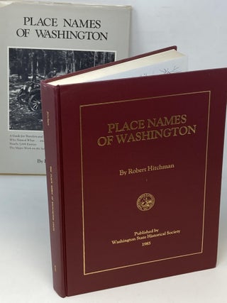 PLACE NAMES OF WASHINGTON; A Guide for Travelers and Armchair Adventurers; Who Named What...and Why; Nearly 7,000 Entries.