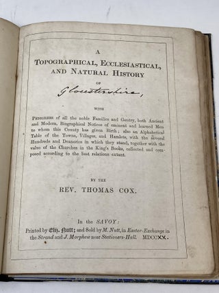 Item #86703 A TOPOGRAPHICAL, ECCLESIASTICAL, AND NATURAL HISTORY OF GLOUCESTERSHIRE, WITH...