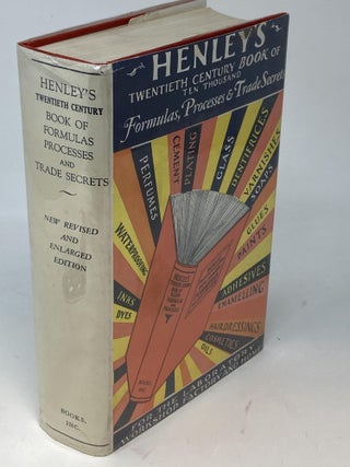 HENLEY'S TWENTIETH CENTURY BOOK OF FORMULAS, PROCESSES AND TRADE SECRETS : A VALUABLE REFERENCE BOOK FOR THE HOME, FACTORY, OFFICE, LABORATORY AND THE WORKSHOP : CONTAINING TEN THOUSAND SELECTED HOUSEHOLD, WORKSHOP AND SCIENTIFIC FORMULAS, TRADE SECRETS, CHEMICAL RECIPES, PROCESSES AND MONEY SERVING IDEAS FOR BOTH THE AMATEUR AND PROFESSIONAL WORKER; Revised 1956 by Harry E. Eisensom; New Revised and Enlarged Edition by Prof. T. O'Conor Sloane