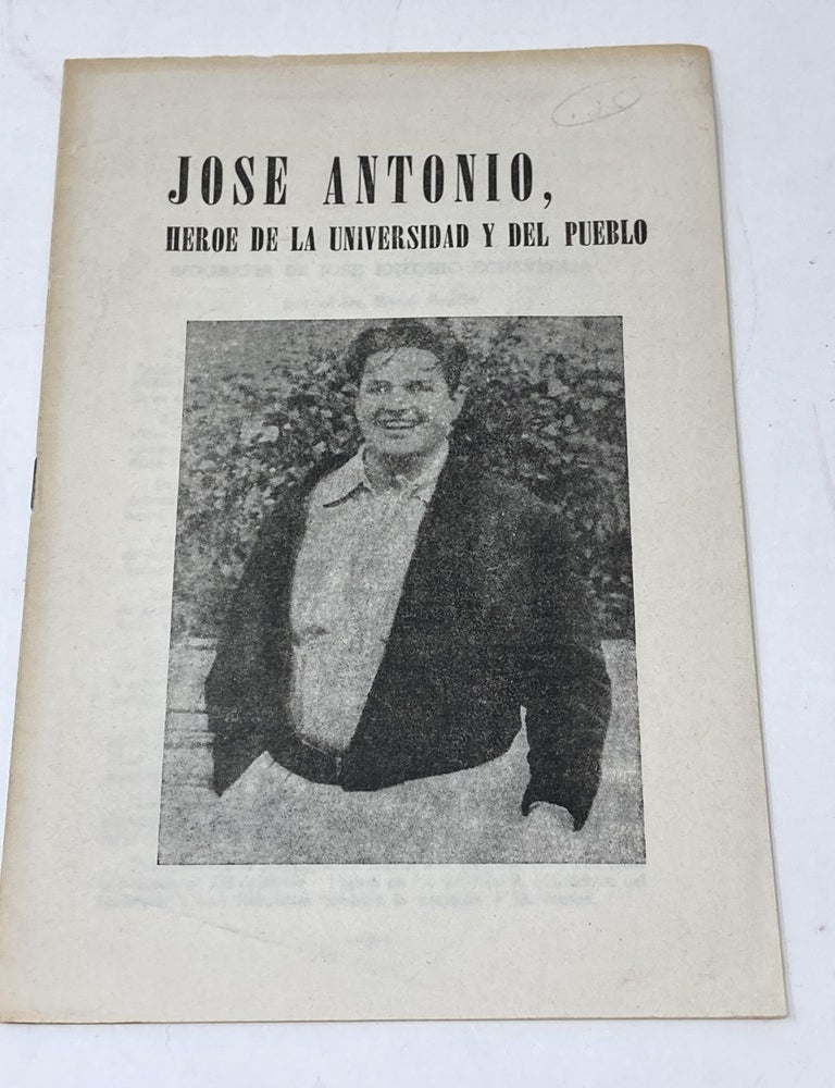 Item #86759 JOSE ANTONIO, HEROE DE LA UNIVERSIDAD Y DEL PUEBLO. Anonymous.