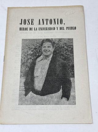 Item #86759 JOSE ANTONIO, HEROE DE LA UNIVERSIDAD Y DEL PUEBLO. Anonymous