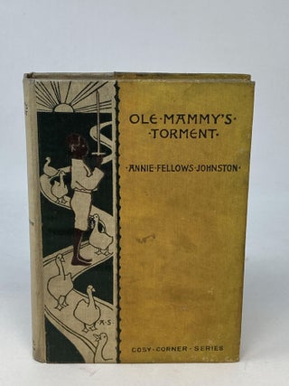 Item #86808 OLE MAMMY'S TORMENT; (Cosy Corner Series). Annie Fellows Johnston