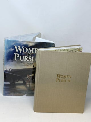 WOMEN IN PURSUIT: FLYING FIGHTERS FOR THE AIR TRANSPORT COMMAND FERRYING DIVISION DURING WORLD WAR II (SIGNED); A Collection and Recollection