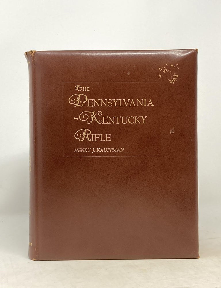 Item #86874 THE PENNSYLVANIA KENTUCKY RIFLE (SIGNED). Henry J. Kauffman.