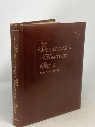 THE PENNSYLVANIA KENTUCKY RIFLE (SIGNED)