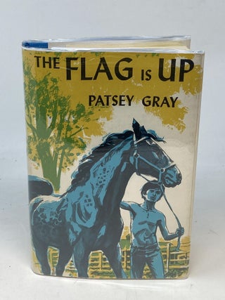 Item #86875 THE FLAG IS UP. Patsey Gray