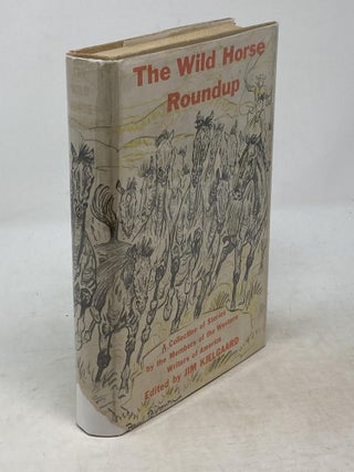 THE WILD HORSE ROUNDUP : A COLLECTION OF STORIES BY THE MEMBERS OF THE WESTERN WRITERS OF AMERICA; Illustrated by Paul Brown