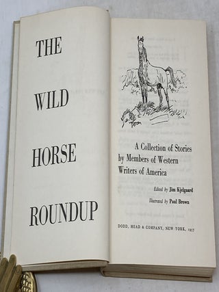 THE WILD HORSE ROUNDUP : A COLLECTION OF STORIES BY THE MEMBERS OF THE WESTERN WRITERS OF AMERICA; Illustrated by Paul Brown