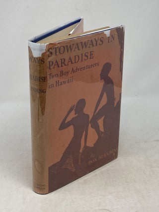 STOWAWAYS IN PARADISE : TWO BOY ADVENTURERS IN HAWAII; Illustrated by the author