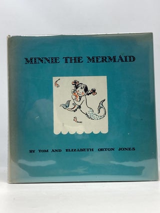 Item #87027 MINNIE THE MERMAID. Tom and Elizabeth Orton Jones