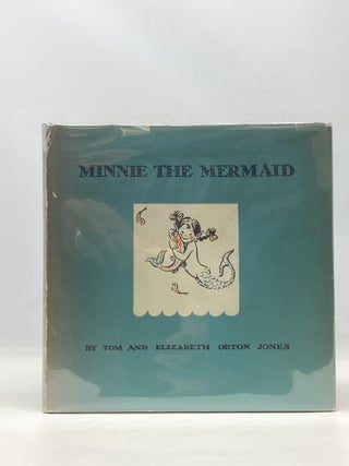 Item #87028 MINNIE THE MERMAID. Tom and Elizabeth Orton Jones