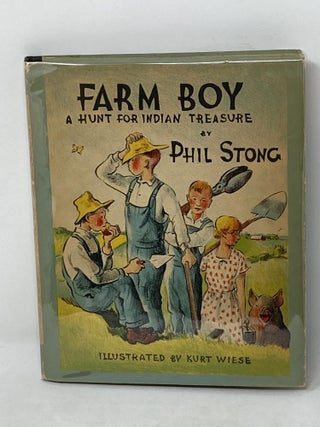 Item #87145 FARM BOY : A HUNT FOR INDIAN TREASURE; Illustrated by Kurt Wiese. Phil Stong