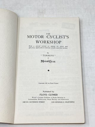 THE MOTOR CYCLIST'S WORKSHOP; With a special section on tuning for speed and efficiency, applicable to both two-strokes and four-strokes.