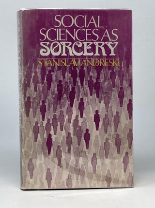 Item #87203 SOCIAL SCIENCES AS SORCERY. Stanislaw Andreski