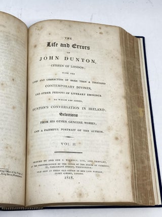 LIFE AND ERRORS OF JOHN DUNTON, CITIZEN OF LONDON; WITH THE LIVES AND CHARACTERS OF MORE THAN A THOUSAND CONTEMPORARY DIVINES, AND OTHER PERSONS OF LITERARY EMINENCE. TO WHICH ARE ADDED, DUTTON'S CONVERSATION IN IRELAND; SELECTIONS FROM HIS OTHER GENUINE WORKS; AND A FAITHFUL PORTRAIT OF THE AUTHOR.