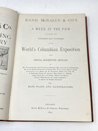 RAND, MCNALLY & CO.'S – A WEEK AT THE FAIR ILLUSTRATING THE EXHIBITS AND WONDERS OF THE WORLD'S COLUMBIAN EXPOSITION WITH SPECIAL DESCRIPTIVE ARTICLES...MAPS, PLANS, AND ILLUSTRATIONS