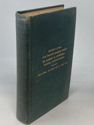 PACIFIC WAGON ROADS: LETTER FROM THE SECRETARY OF THE INTERIOR, TRANSMITTING A REPORT UPON THE SEVERAL WAGON ROADS CONSTRUCTED UNDER THE DIRECTION OF THE INTERIOR DEPARTMENT (6 FOLDOUT MAPS); 35th Congress, 2nd Session, Ex. Doc. No. 108
