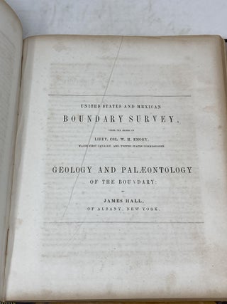 REPORT ON THE UNITED STATES AND MEXICAN BOUNDARY SURVEY, MADE UNDER THE DIRECTION OF THE SECRETARY OF THE INTERIOR (VOLUME I, PARTS I AND 2 ONLY)