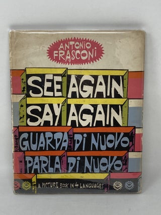 Item #87354 SEE AGAIN SAY AGAIN / GUARDA DI NUOVO PARLA DI NUOVO / REGARPE DE NOUVEUA PARLE DE...