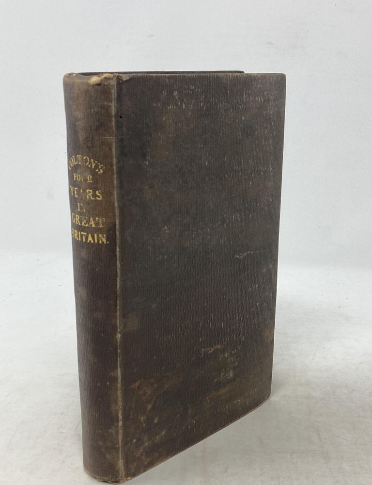 Item #87381 FOUR YEARS IN GREAT BRITAIN. Calvin Colton.