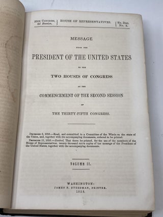 MESSAGE FROM THE PRESIDENT OF THE UNITED STATES TO THE TWO HOUSES OF CONGRESS AT THE COMMENCEMENT OF THE SECOND SESSION OF THE THIRTY-FIFTH CONGRESS, VOLUME II
