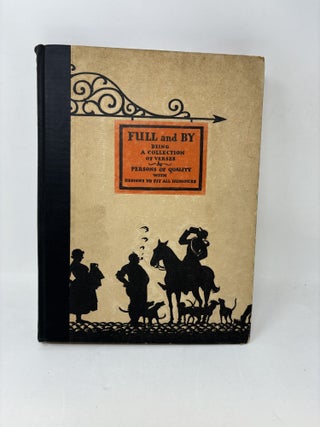 Item #87485 FULL AND BY: BEING A COLLECTION OF VERSES BY PERSONS OF QUALITY IN PRAISE OF DRINKING...