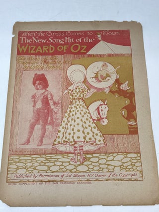 Item #87486 WHEN THE CIRCUS COMES TO TOWN: THE NEW SONG HIT OF THE WIZARD OF OZ AS SUNG AT THE...