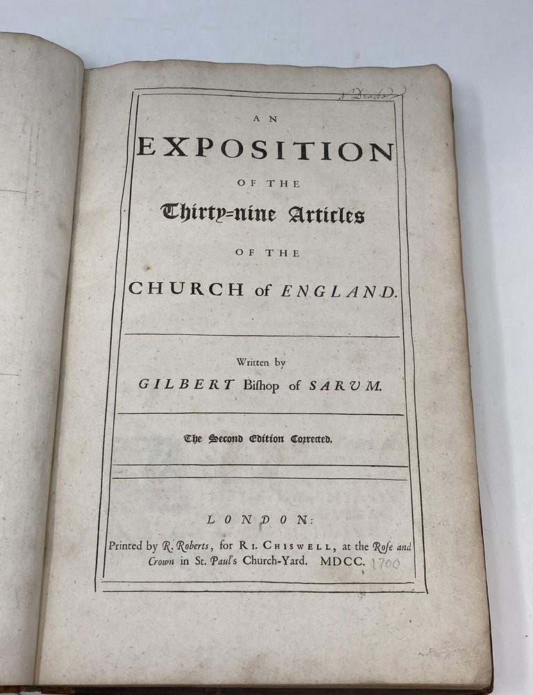 Item #87496 AN EXPOSITION OF THE THIRTY-NINE ARTICLES OF THE CHURCH OF ENGLAND. Gilbert Bishop of Sarum, Gilbert Burnet.
