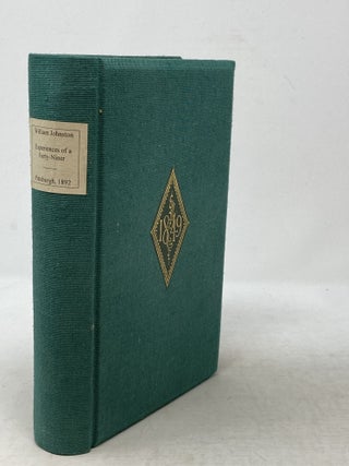 EXPERIENCES OF A FORTY-NINER: A MEMBER OF THE WAGON TRAIN FIRST TO ENTER CALIFORNIA IN THE MEMORABLE YEAR 1849