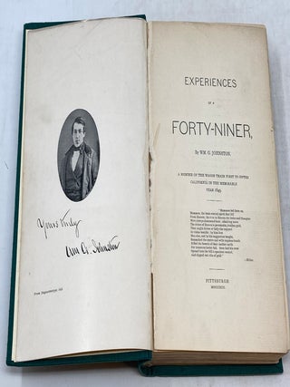 EXPERIENCES OF A FORTY-NINER: A MEMBER OF THE WAGON TRAIN FIRST TO ENTER CALIFORNIA IN THE MEMORABLE YEAR 1849